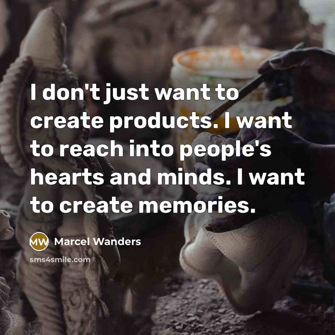 “I don't just want to create products. I want to…” quote by Marcel Wanders