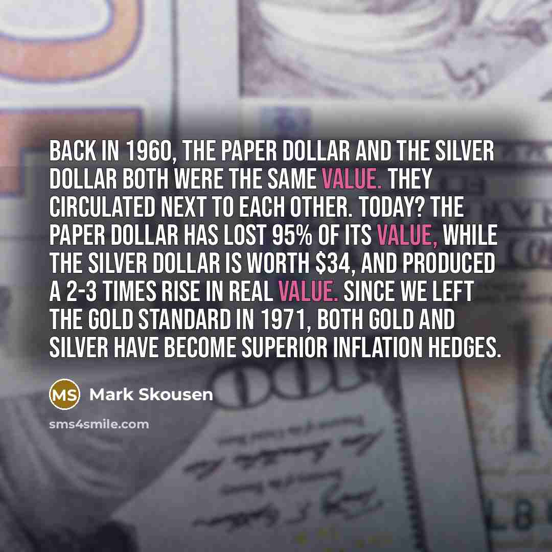 “Back in 1960, the paper dollar and the silver dollar…” quote by Mark Skousen