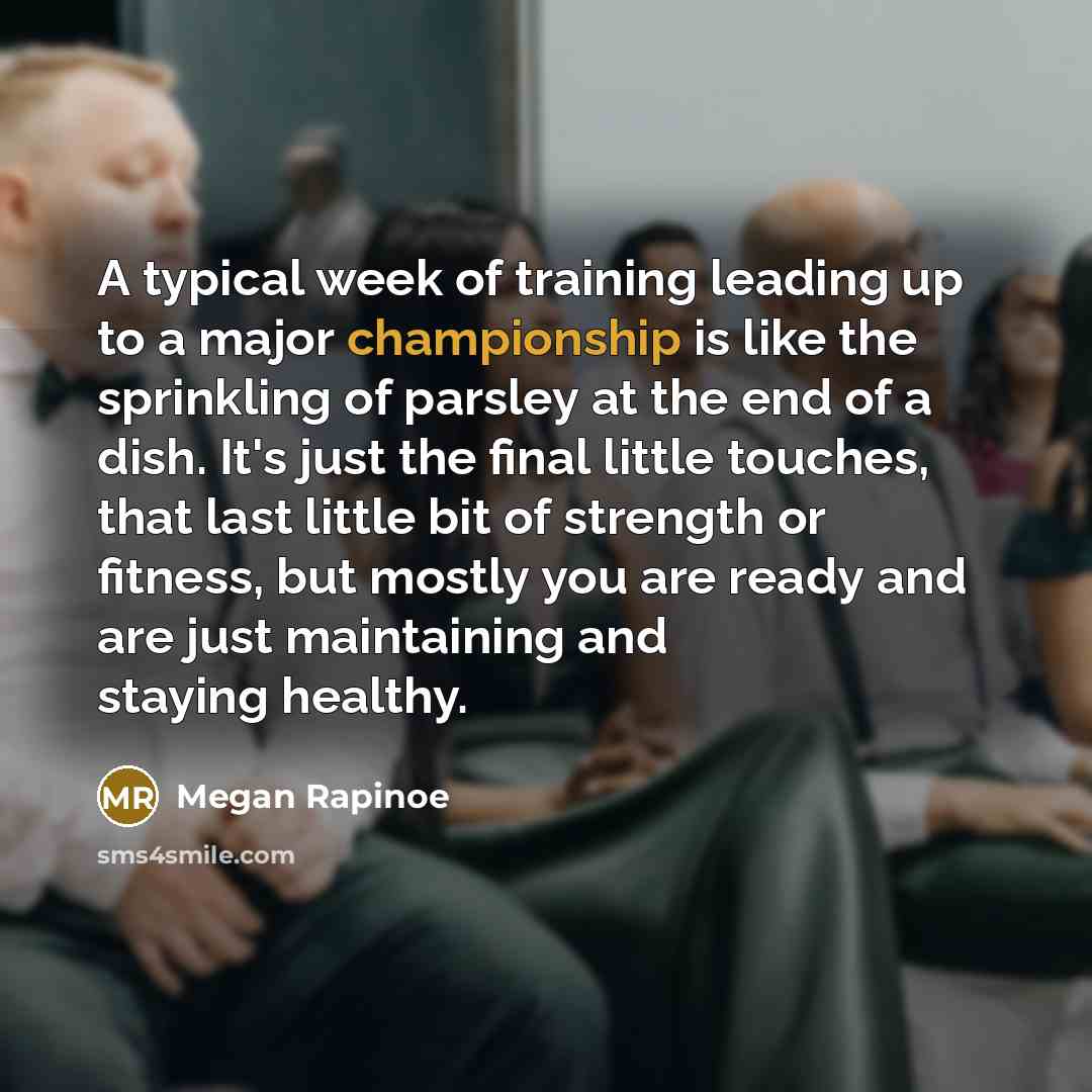 “A typical week of training leading up to a major…” quote by Megan Rapinoe
