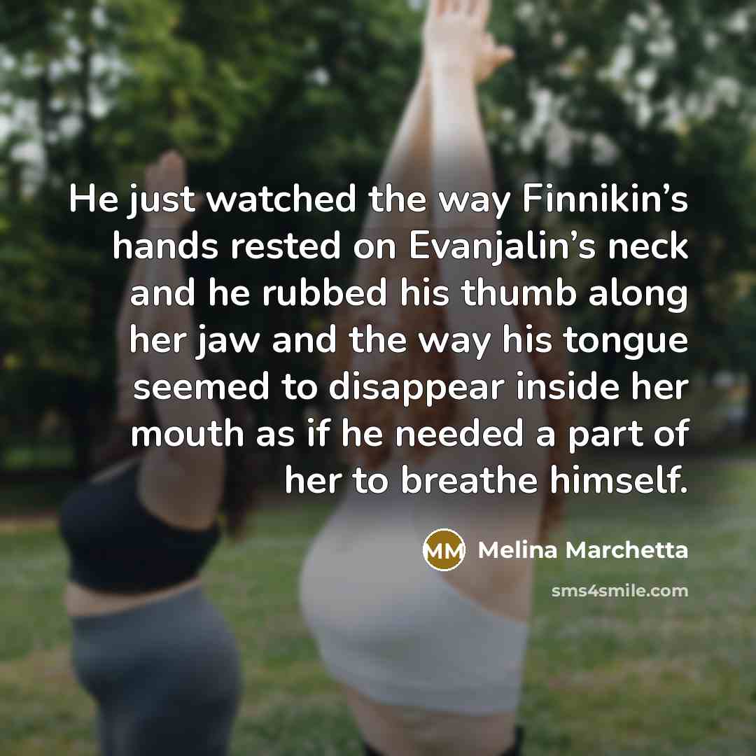 “He just watched the way Finnikin’s hands rested on Evanjalin’s…” quote by Melina Marchetta