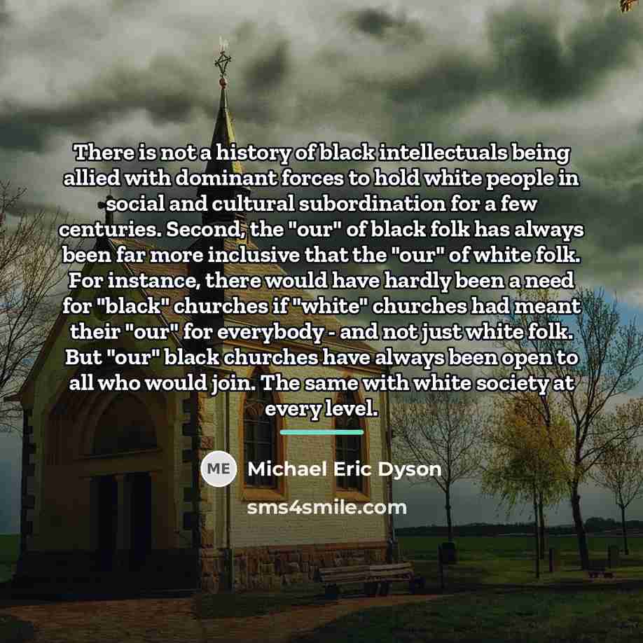 “There is not a history of black intellectuals being allied…” quote by Michael Eric Dyson