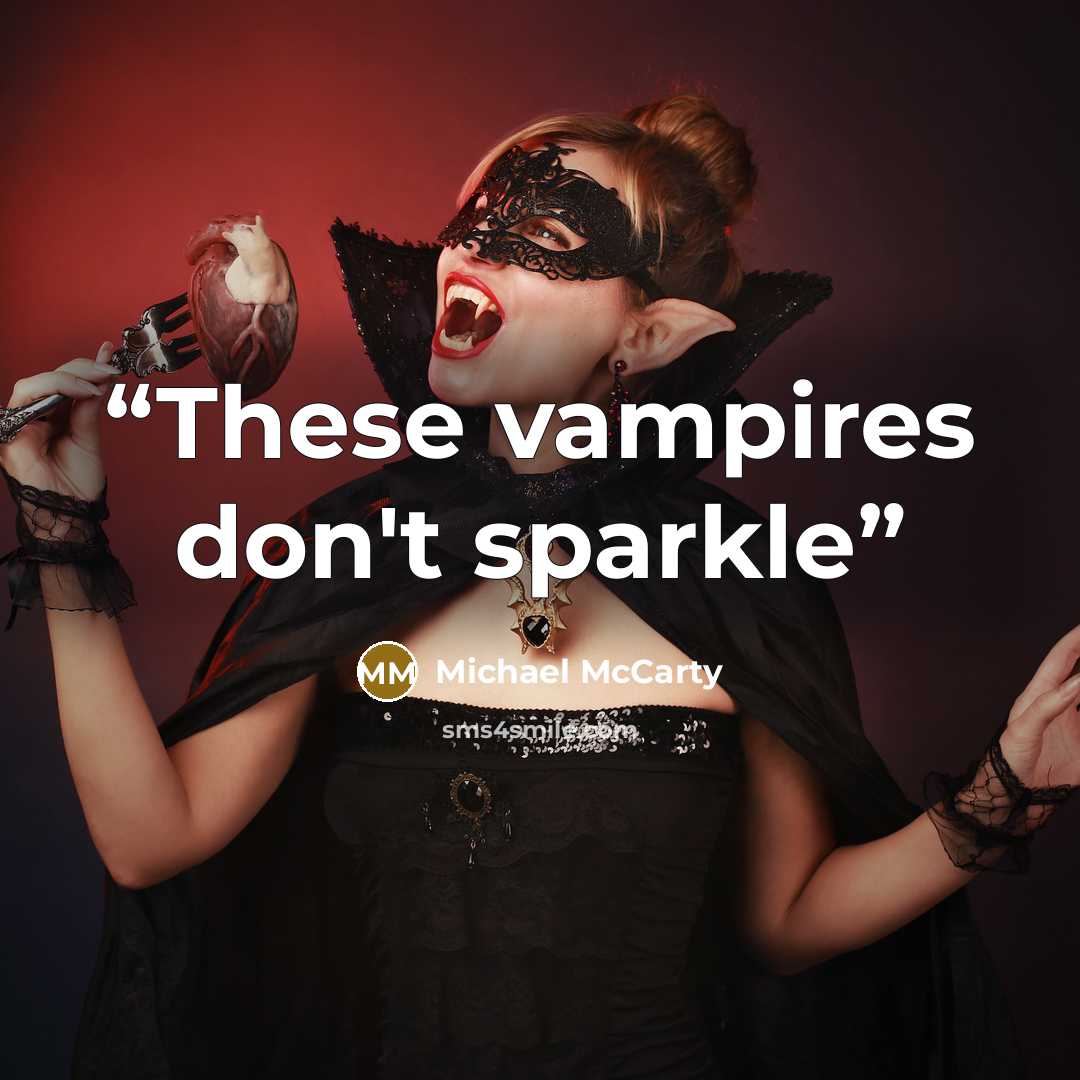 “These vampires don't sparkle” quote by Michael McCarty