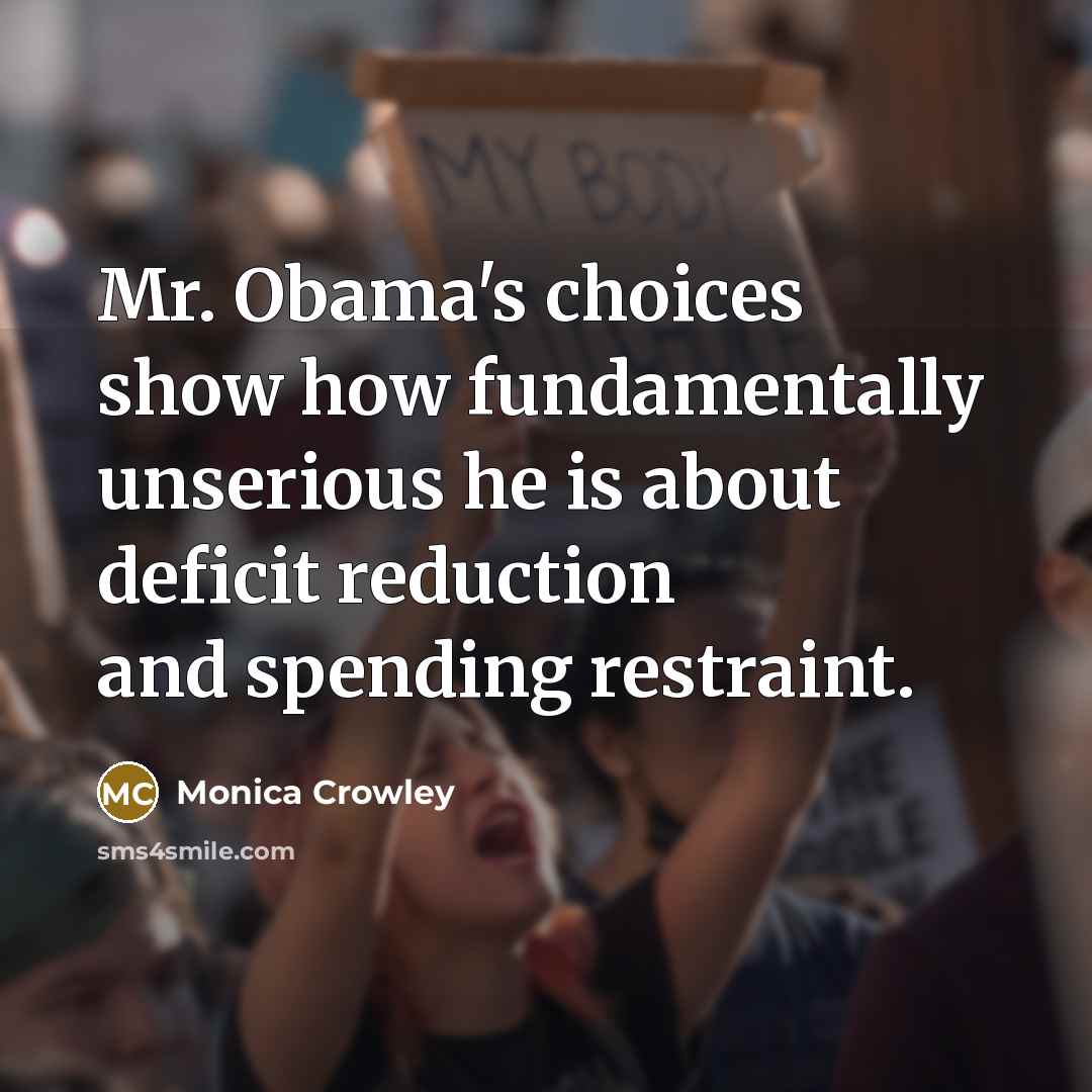 “Mr. Obama's choices show how fundamentally unserious he is about…” quote by Monica Crowley