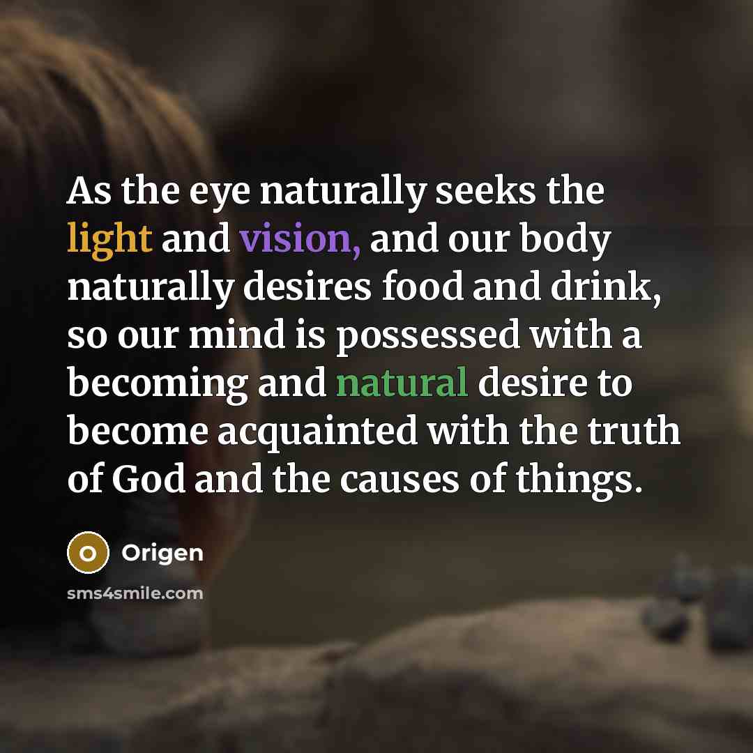 “As the eye naturally seeks the light and vision, and…” quote by Origen
