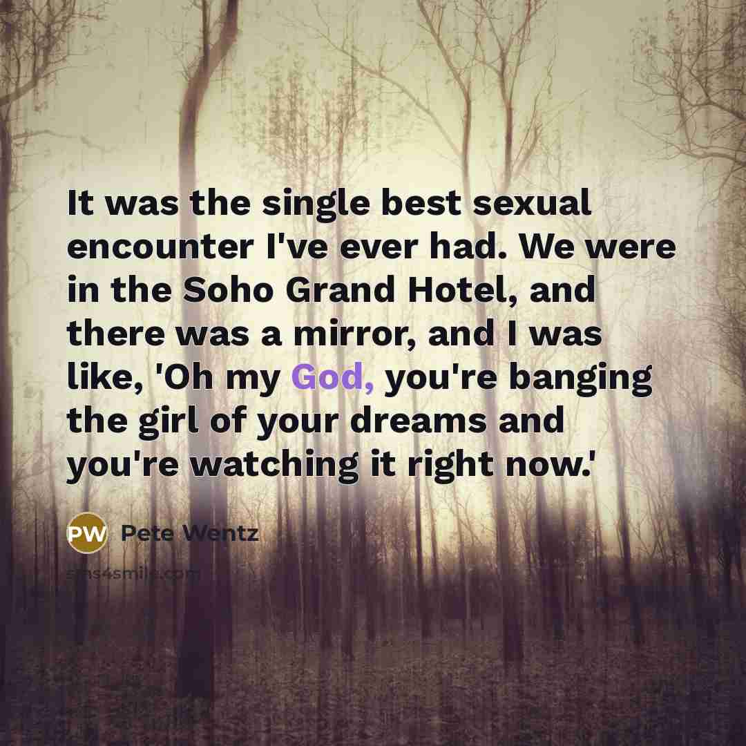 “It was the single best sexual encounter I've ever had.…” quote by Pete Wentz