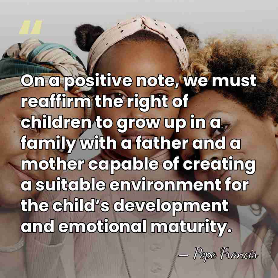 On a positive note, we must reaffirm the right of children to&hellip; - Pope Francis