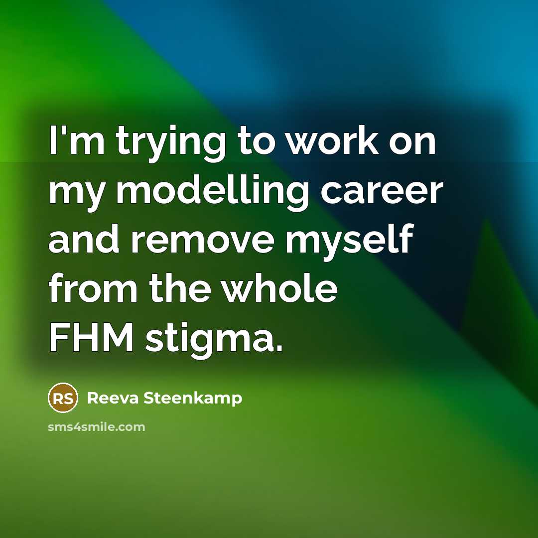 “I'm trying to work on my modelling career and remove…” quote by Reeva Steenkamp