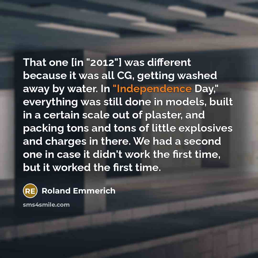 “That one [in "2012"] was different because it was all…” quote by Roland Emmerich