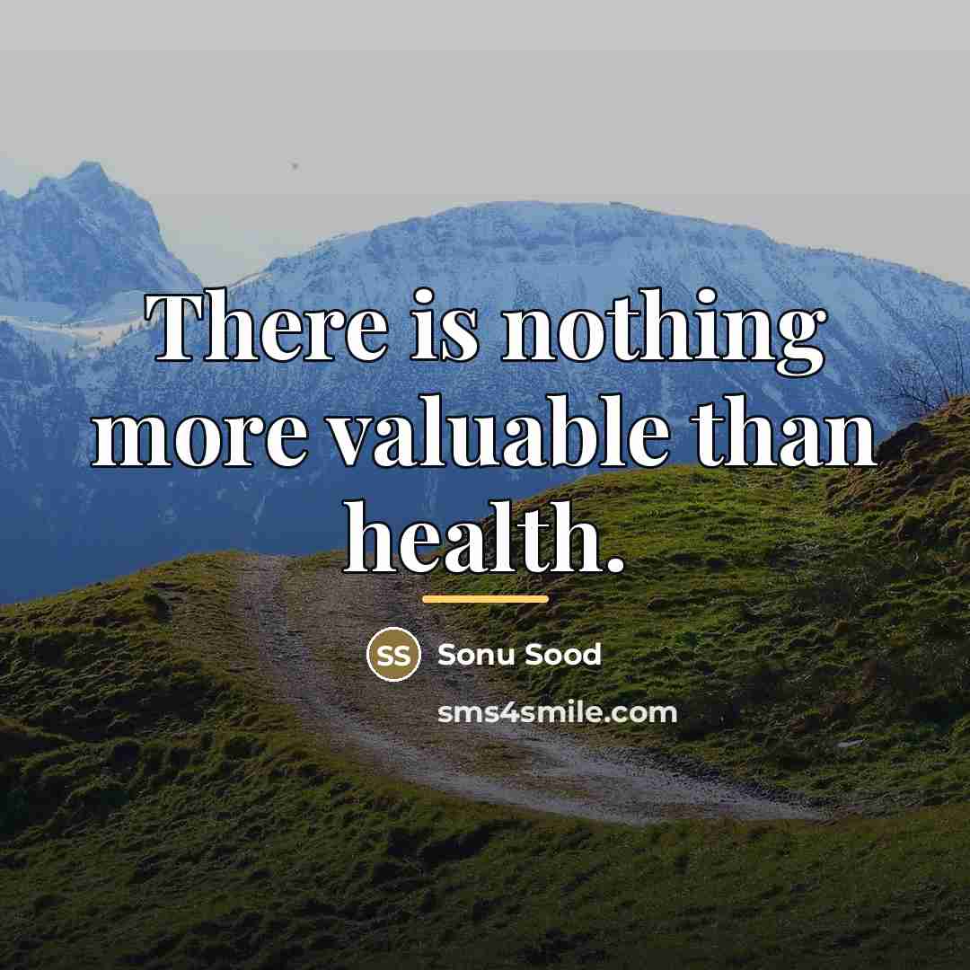 “There is nothing more valuable than health.…” quote by Sonu Sood