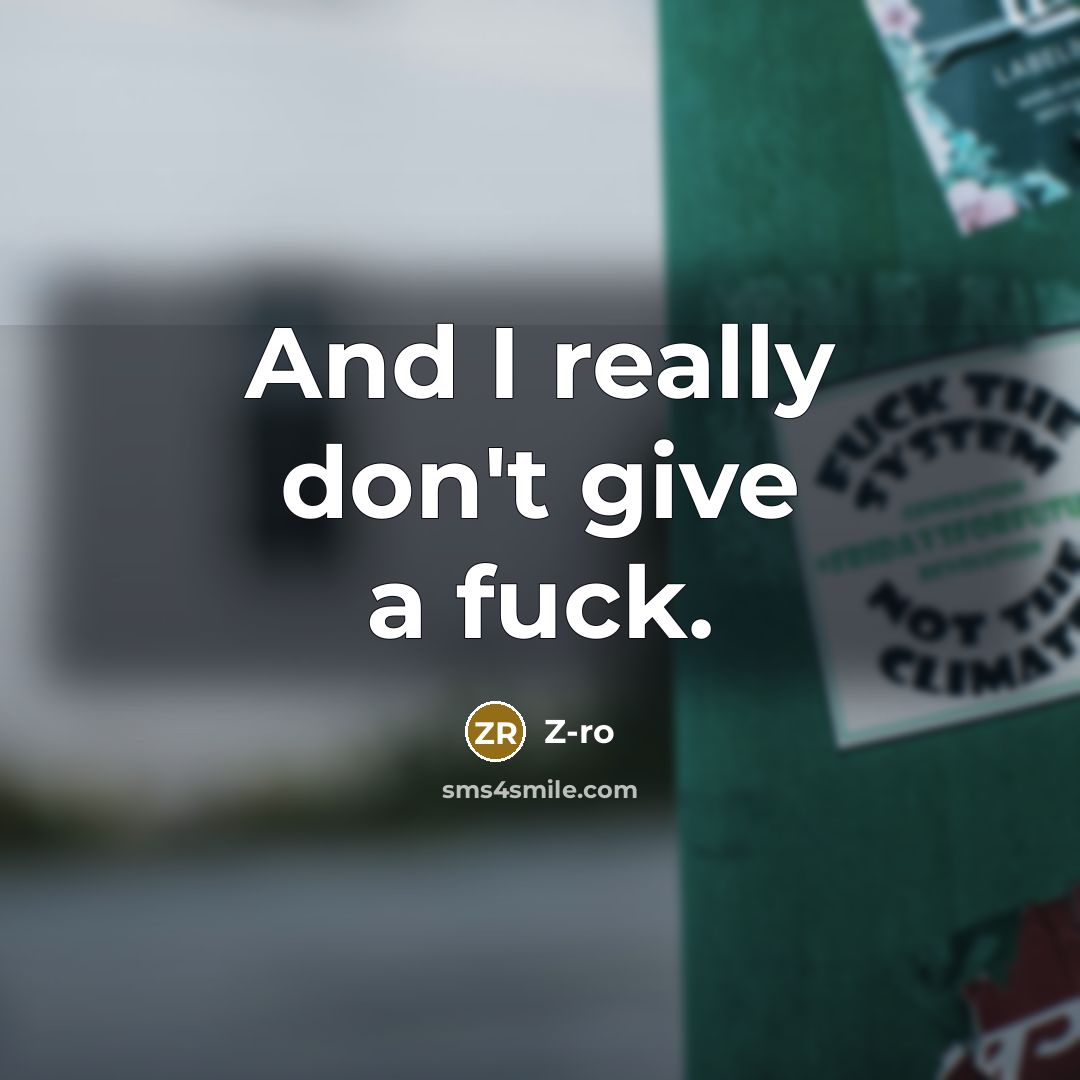 “And I really don't give a fuck.…” quote by Z-Ro