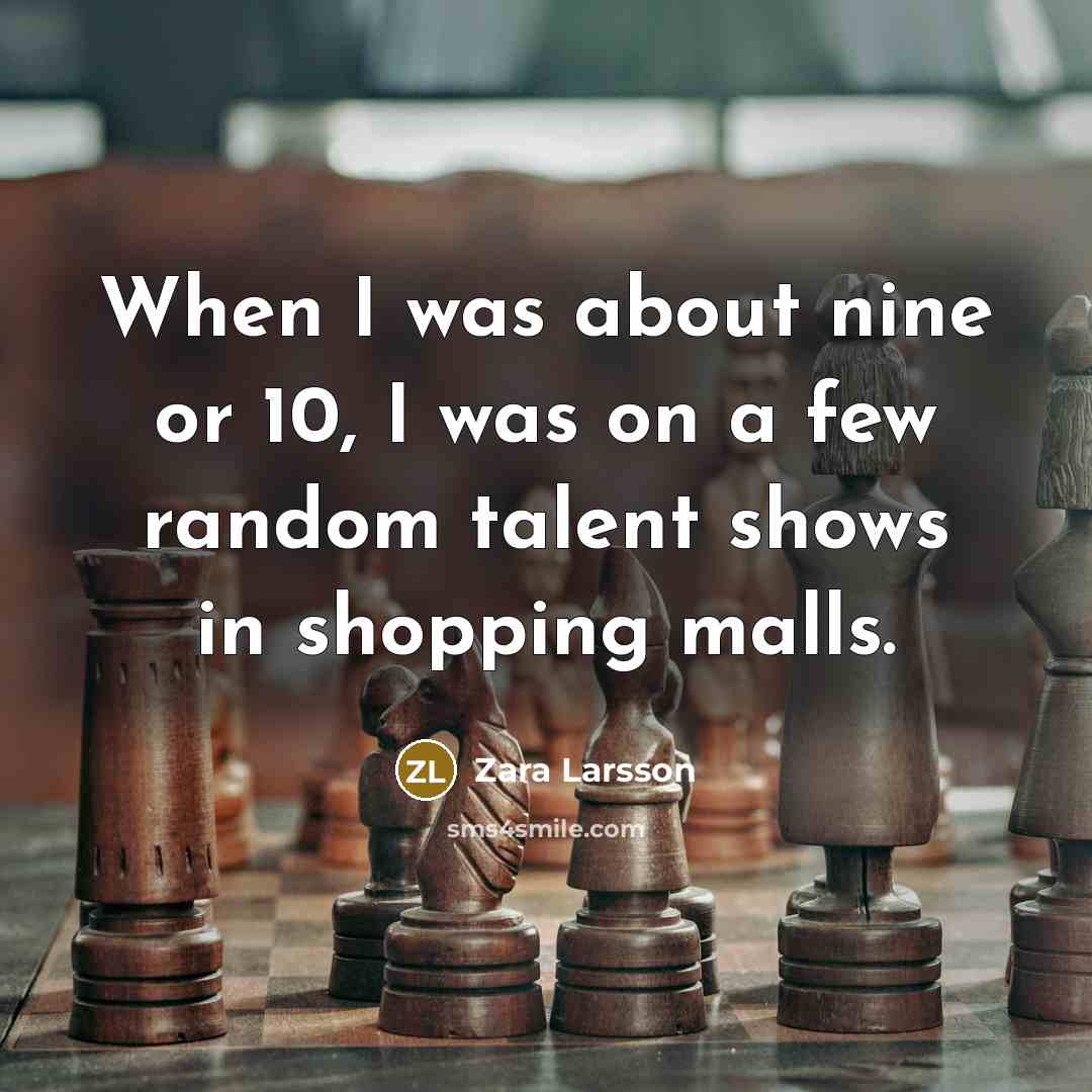 “When I was about nine or 10, I was on…” quote by Zara Larsson