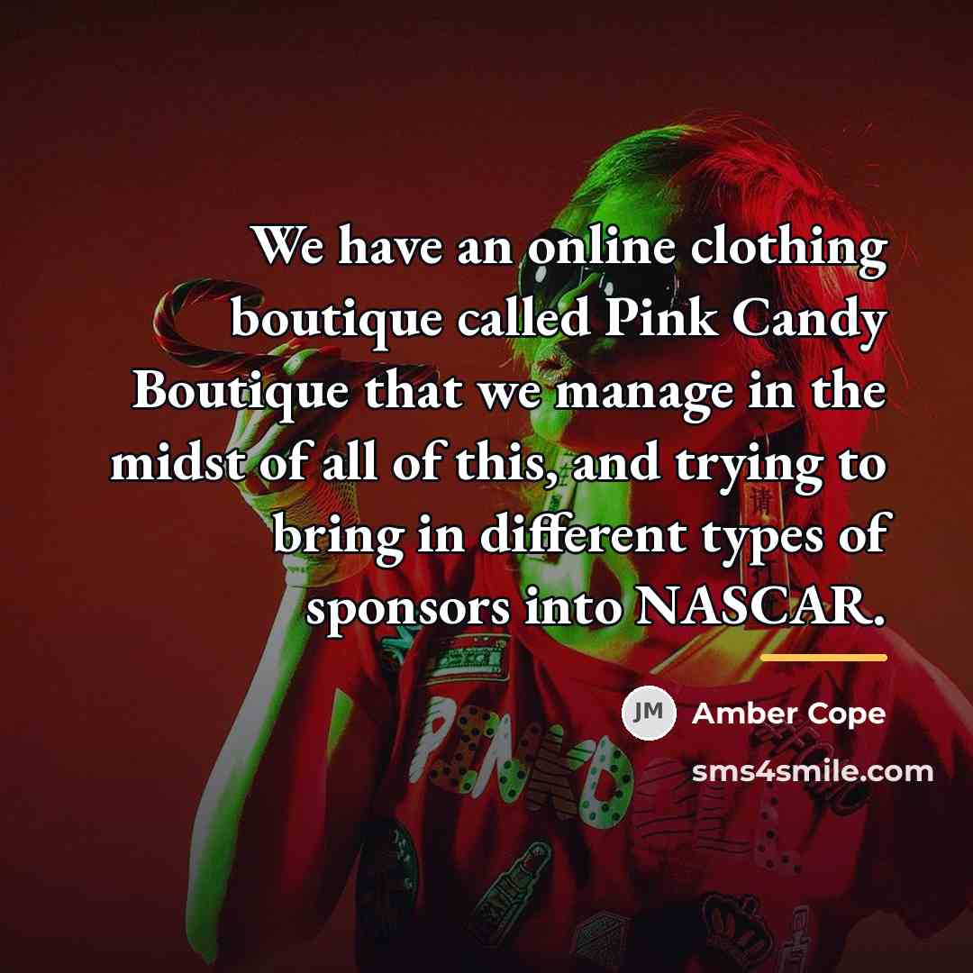 “We have an online clothing boutique called Pink Candy Boutique…” quote by Amber Cope