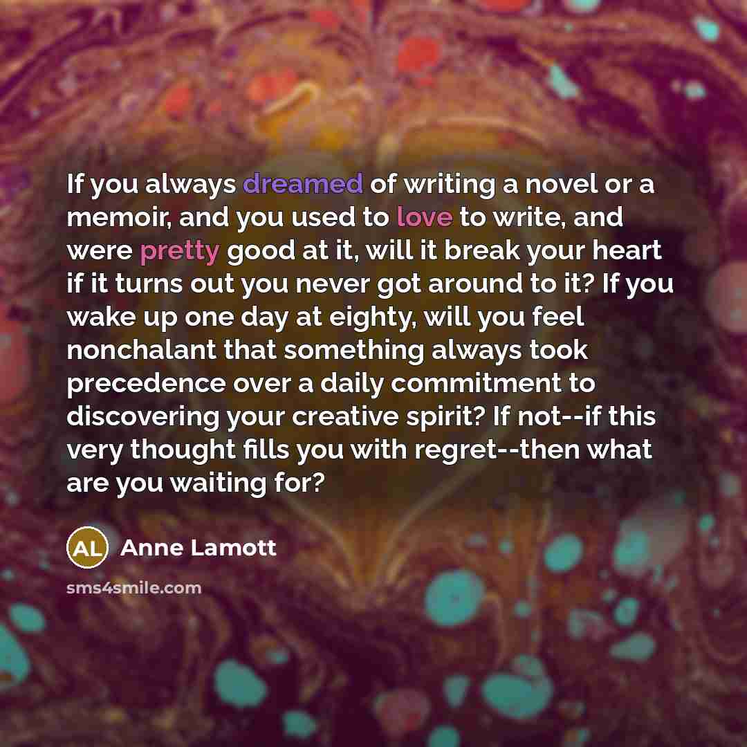 “If you always dreamed of writing a novel or a…” quote by Anne Lamott