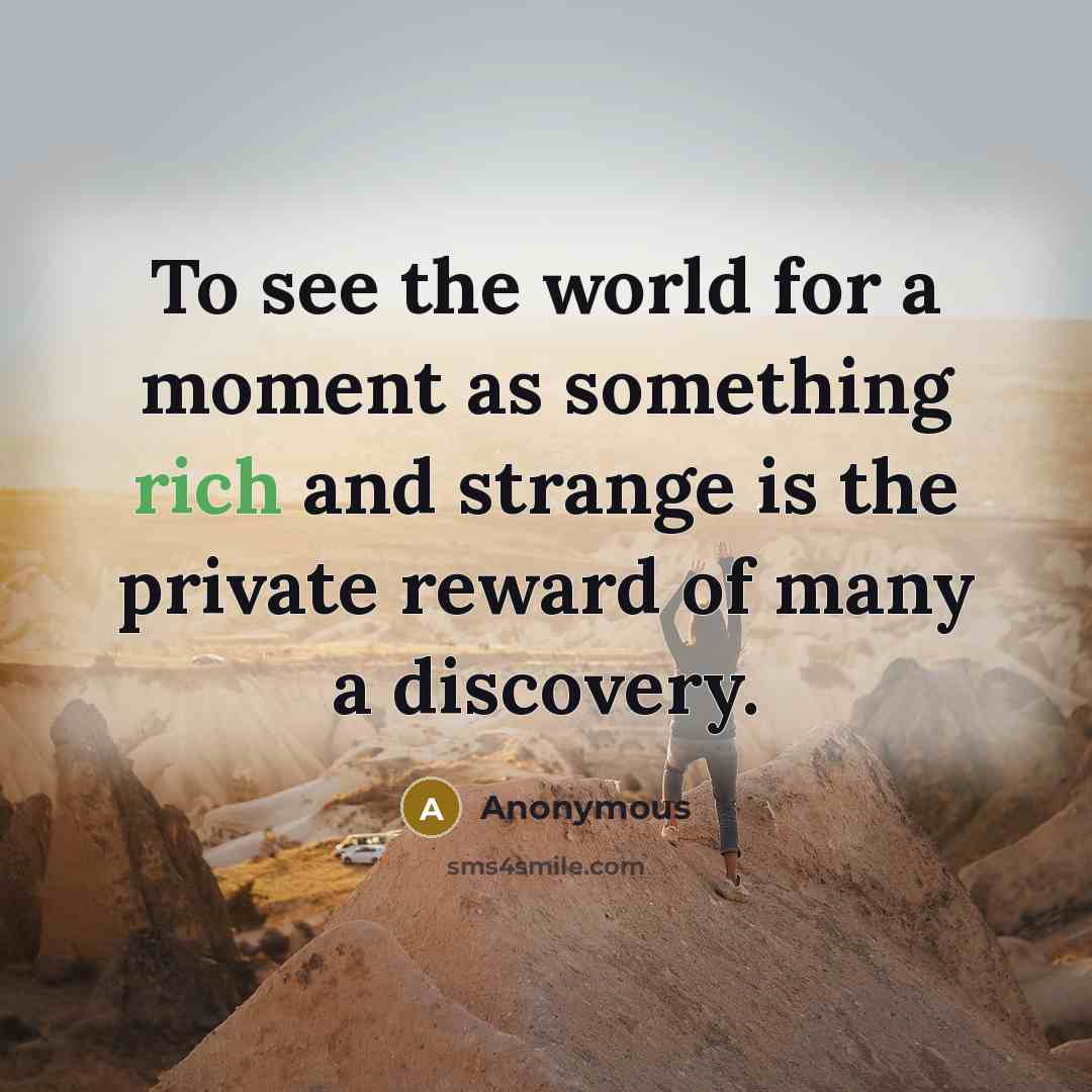 “To see the world for a moment as something rich…” quote by Anonymous