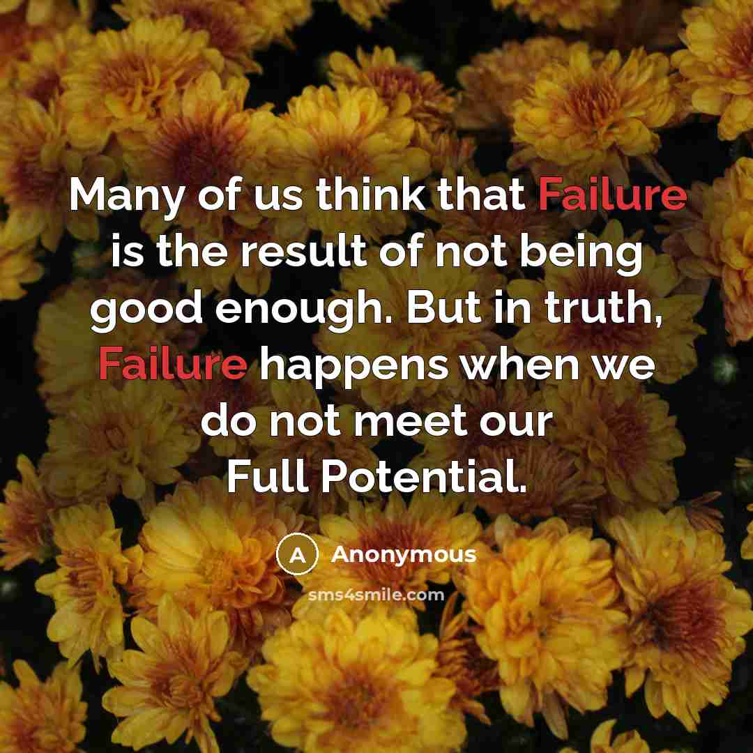 “Many of us think that Failure is the result of…” quote by Anonymous