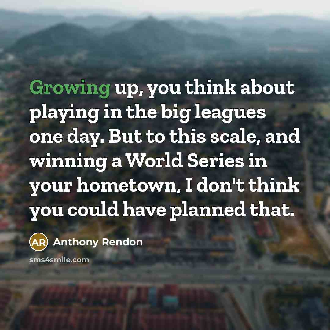 “Growing up, you think about playing in the big leagues…” quote by Anthony Rendon