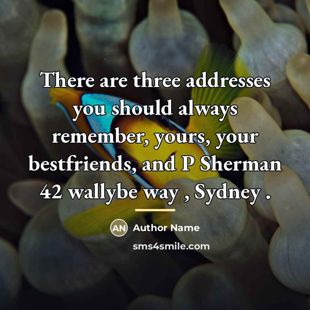 “There are three addresses you should always remember, yours, your…” quote by Author Name