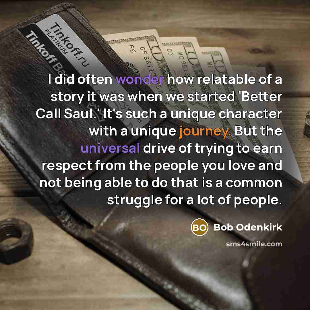 “I did often wonder how relatable of a story it…” quote by Bob Odenkirk