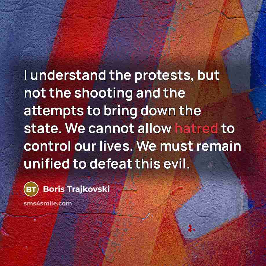“I understand the protests, but not the shooting and the…” quote by Boris Trajkovski