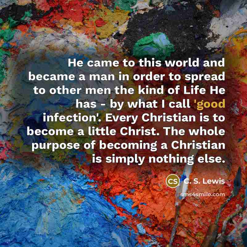 “He came to this world and became a man in…” quote by C. S. Lewis