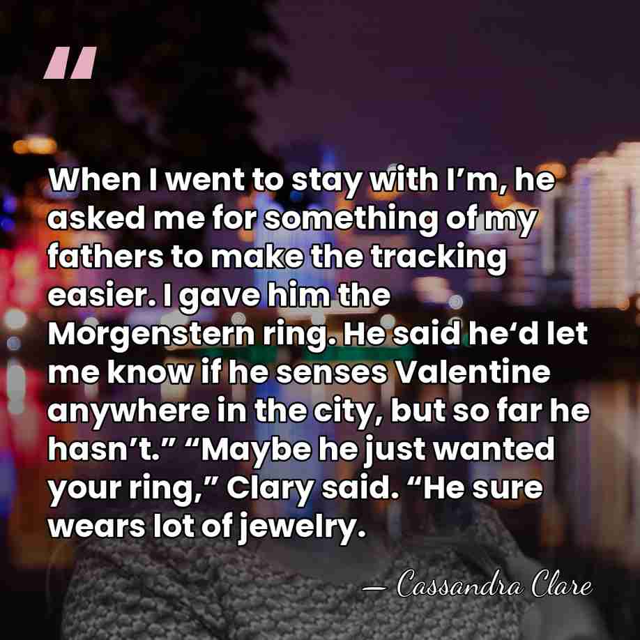 When I went to stay with I’m, he asked me for something&hellip; - Cassandra Clare