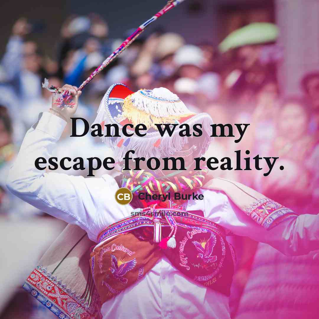 “Dance was my escape from reality.…” quote by Cheryl Burke