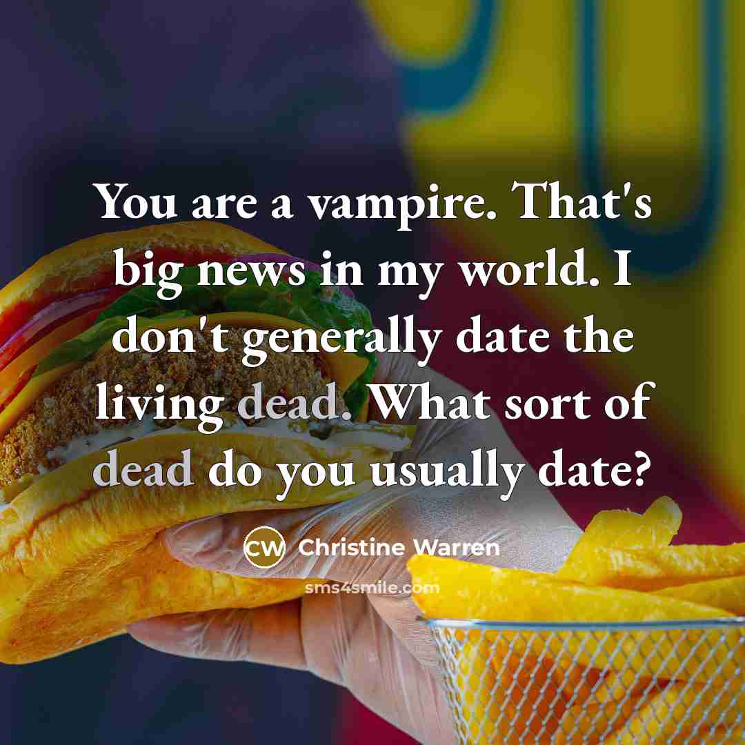 “You are a vampire. That's big news in my world.…” quote by Christine Warren