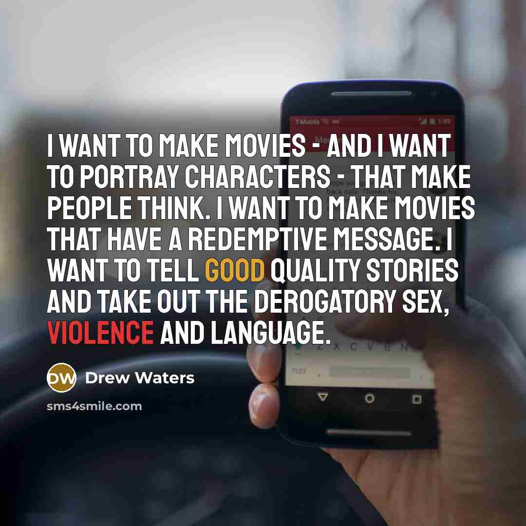 “I want to make movies - and I want to…” quote by Drew Waters