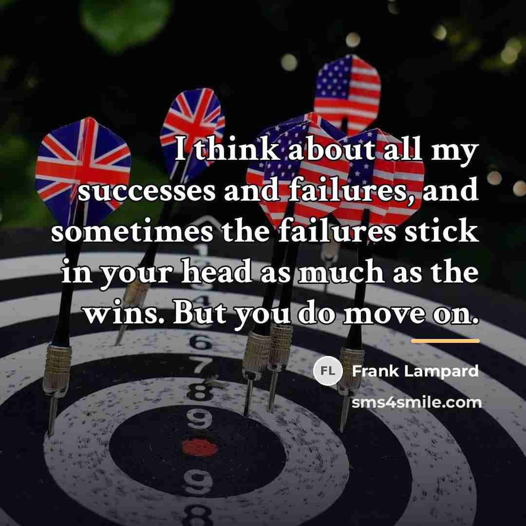 “I think about all my successes and failures, and sometimes…” quote by Frank Lampard
