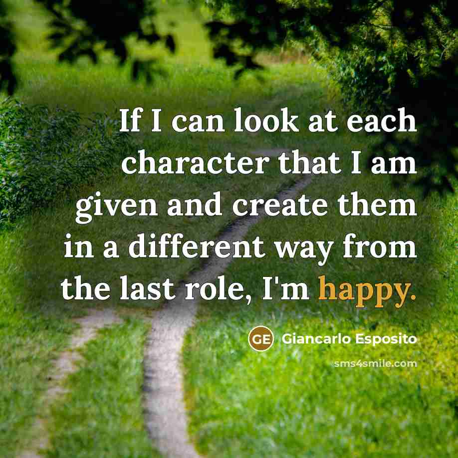 “If I can look at each character that I am…” quote by Giancarlo Esposito