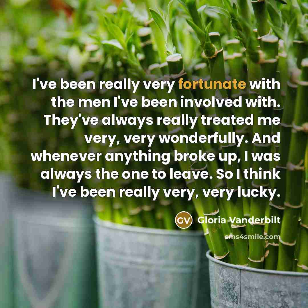 “I've been really very fortunate with the men I've been…” quote by Gloria Vanderbilt