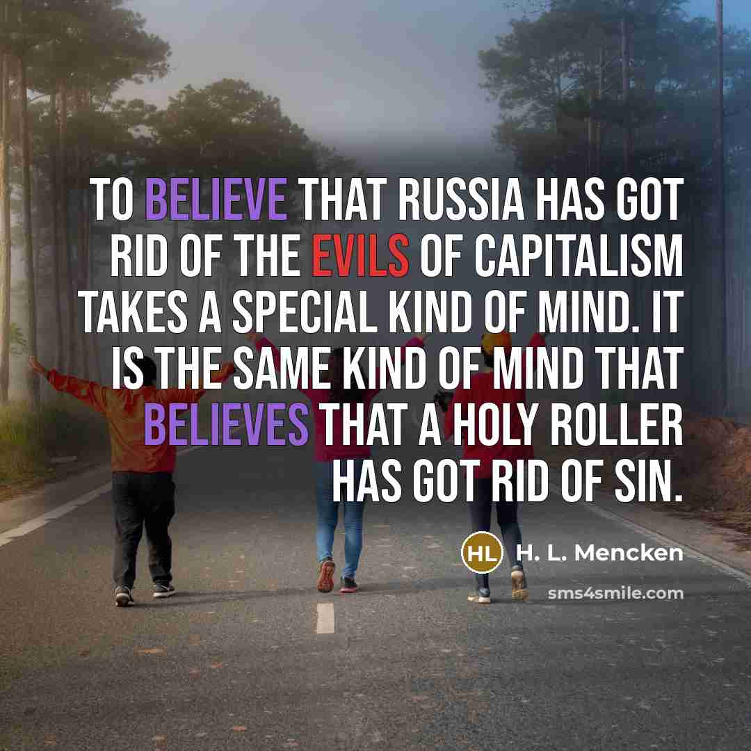 “To believe that Russia has got rid of the evils…” quote by H. L. Mencken