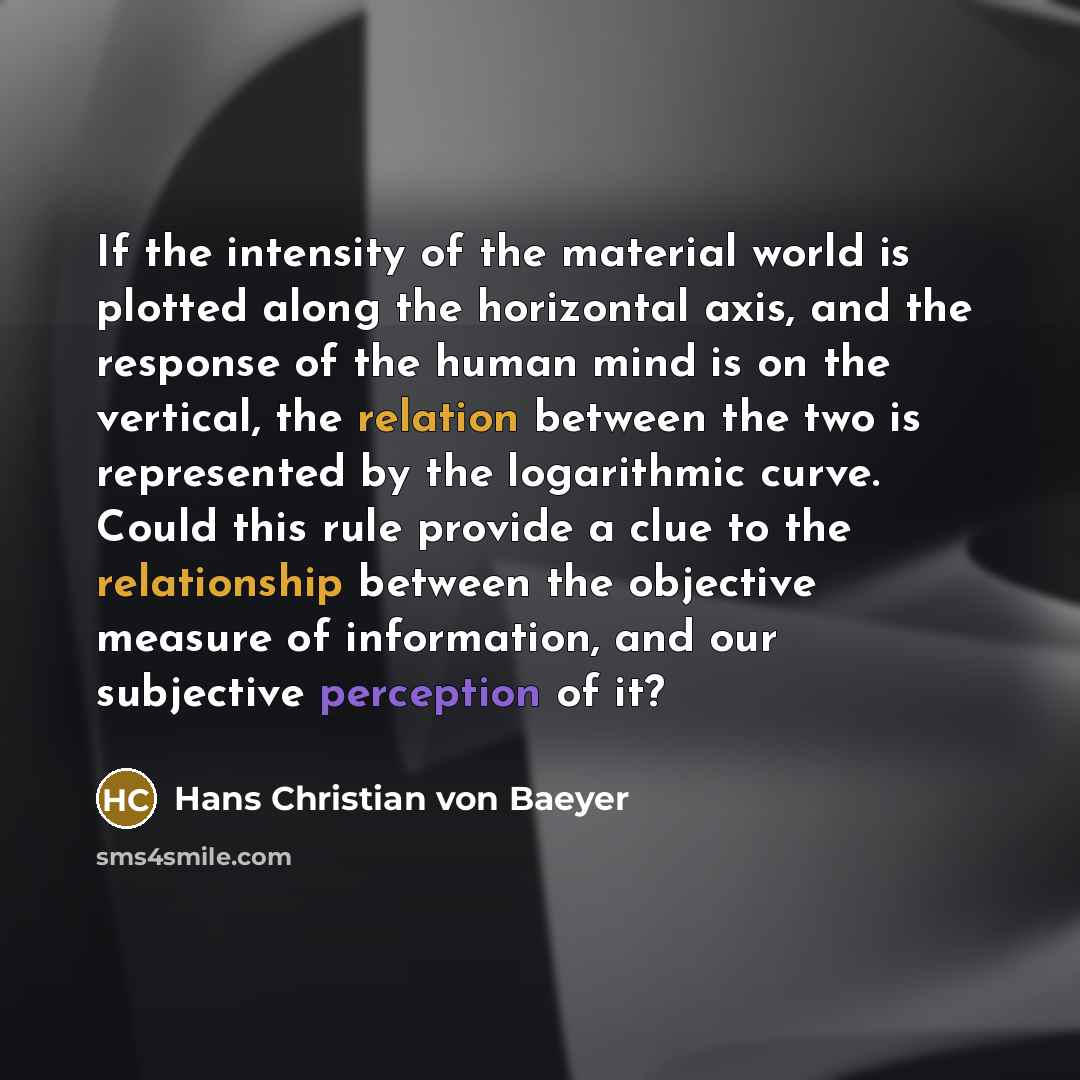 “If the intensity of the material world is plotted along…” quote by Hans Christian von Baeyer