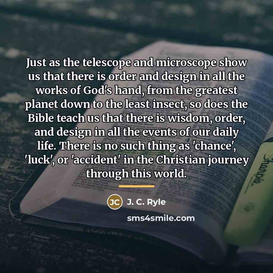 “Just as the telescope and microscope show us that there…” quote by J. C. Ryle