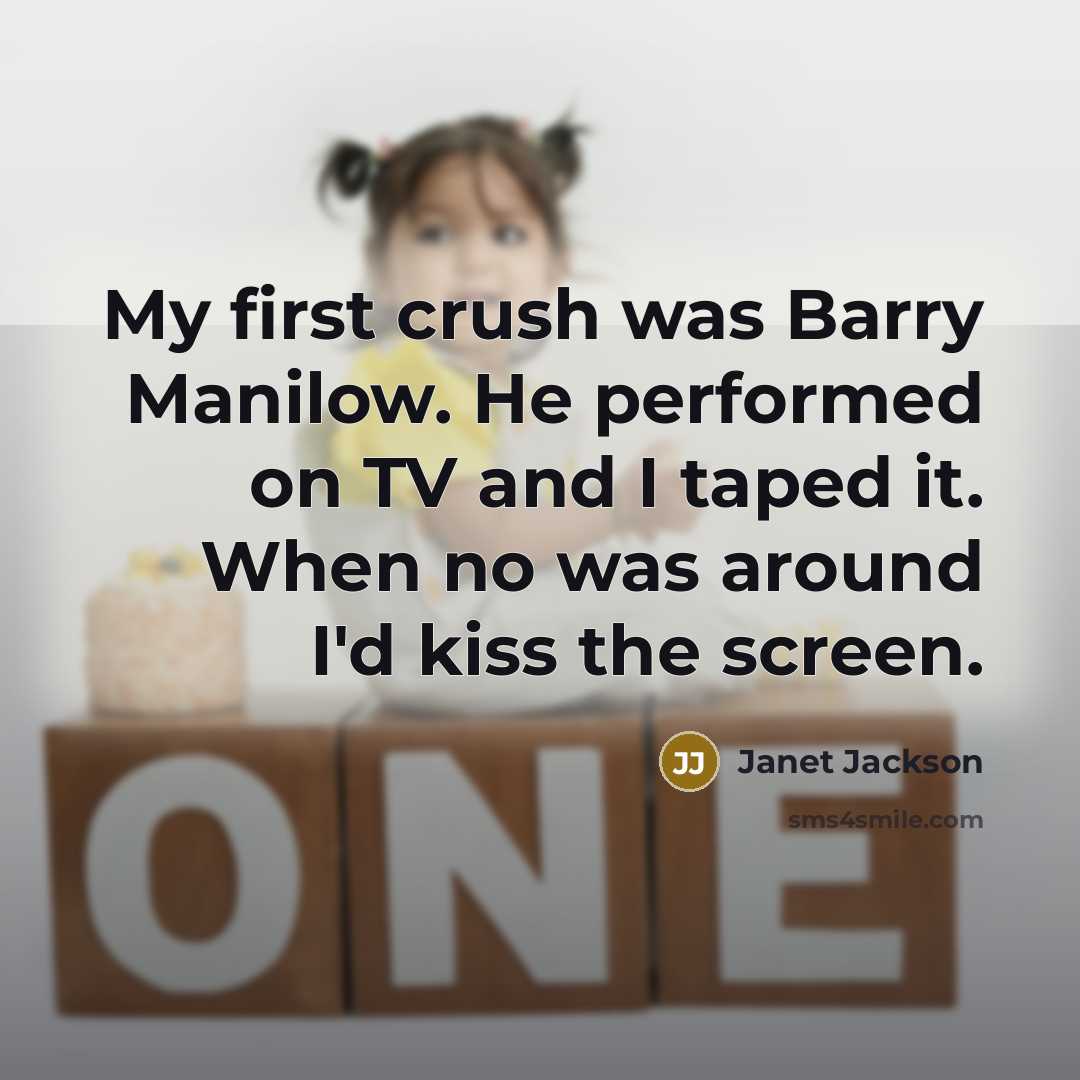 “My first crush was Barry Manilow. He performed on TV…” quote by Janet Jackson