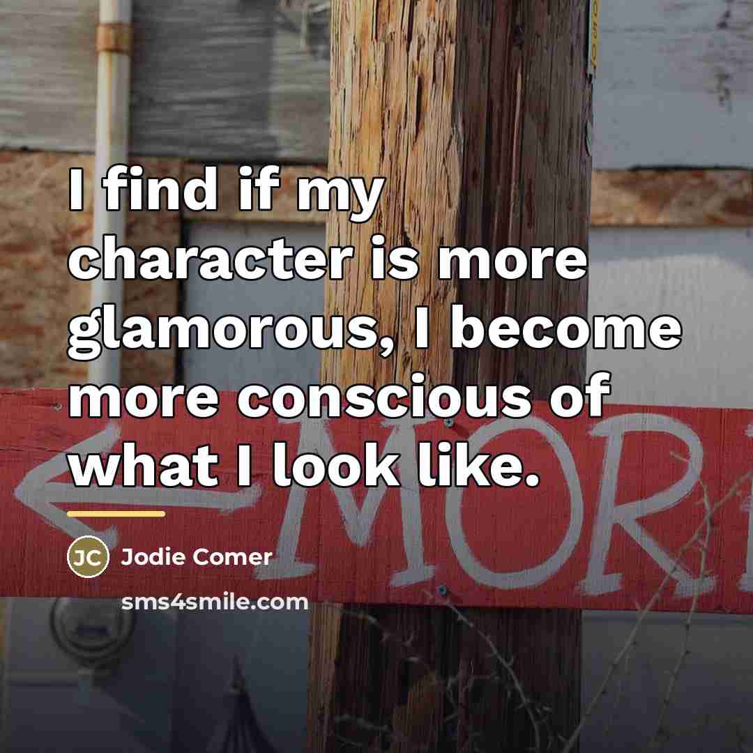 “I find if my character is more glamorous, I become…” quote by Jodie Comer