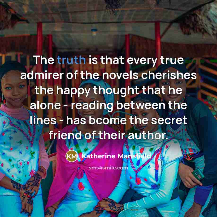“The truth is that every true admirer of the novels…” quote by Katherine Mansfield