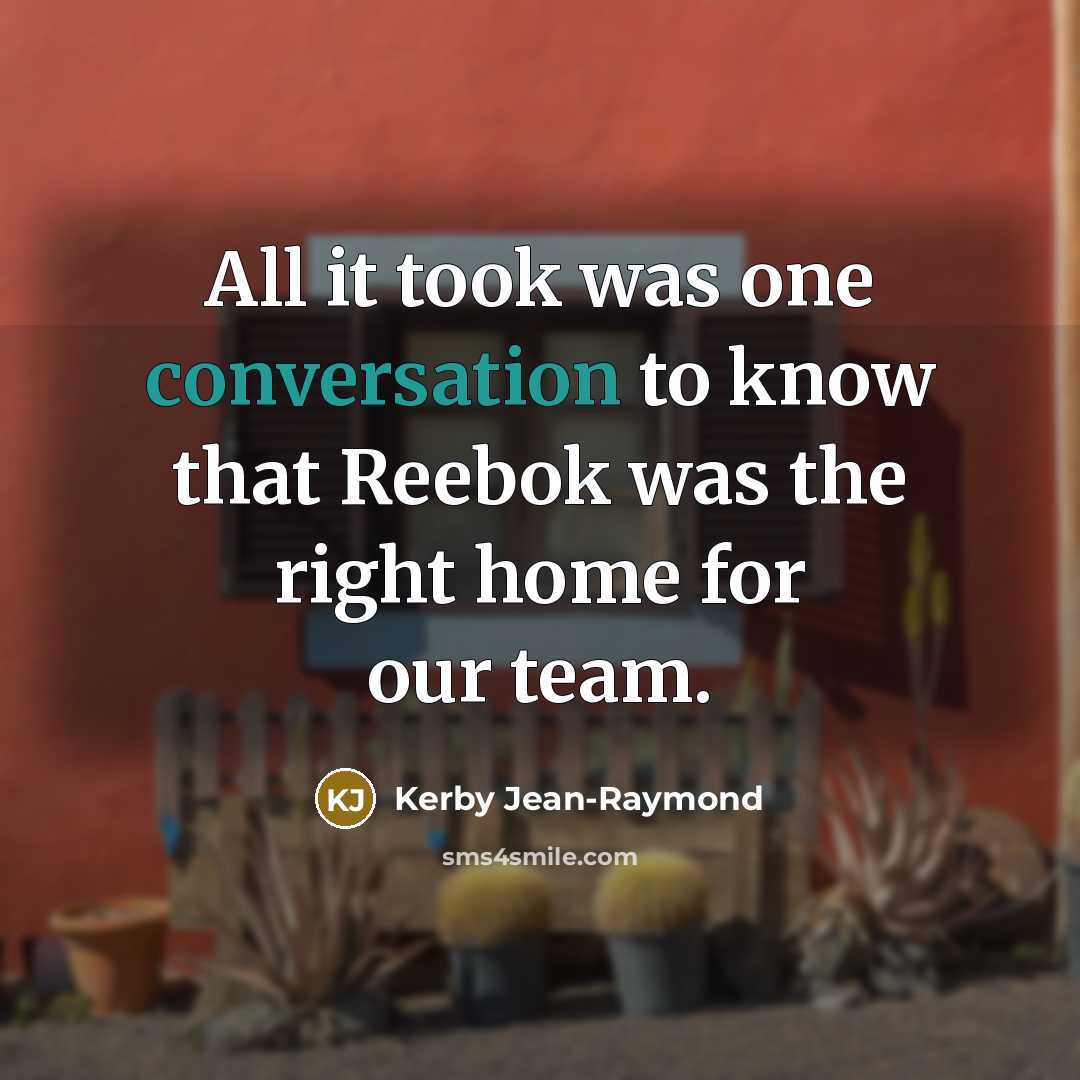 “All it took was one conversation to know that Reebok…” quote by Kerby Jean-Raymond