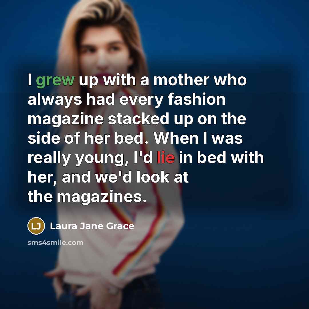 “I grew up with a mother who always had every…” quote by Laura Jane Grace