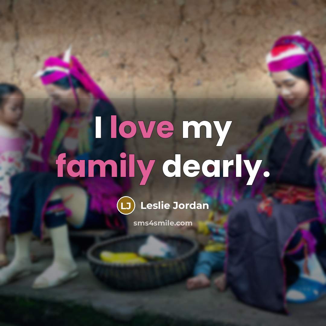 “I love my family dearly.…” quote by Leslie Jordan