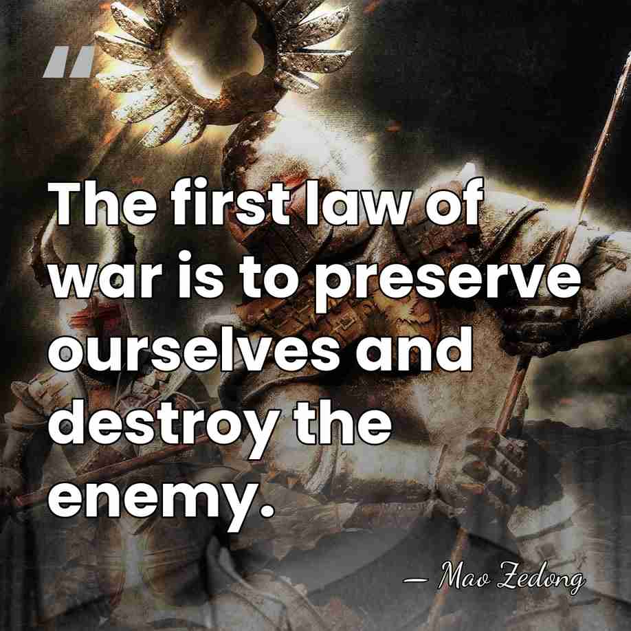The first law of war is to preserve ourselves and destroy the&hellip; - Mao Zedong