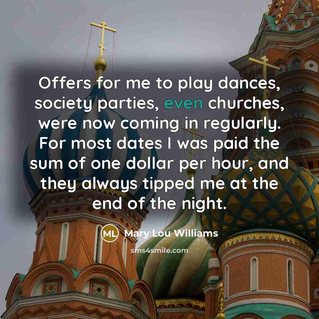 “Offers for me to play dances, society parties, even churches,…” quote by Mary Lou Williams