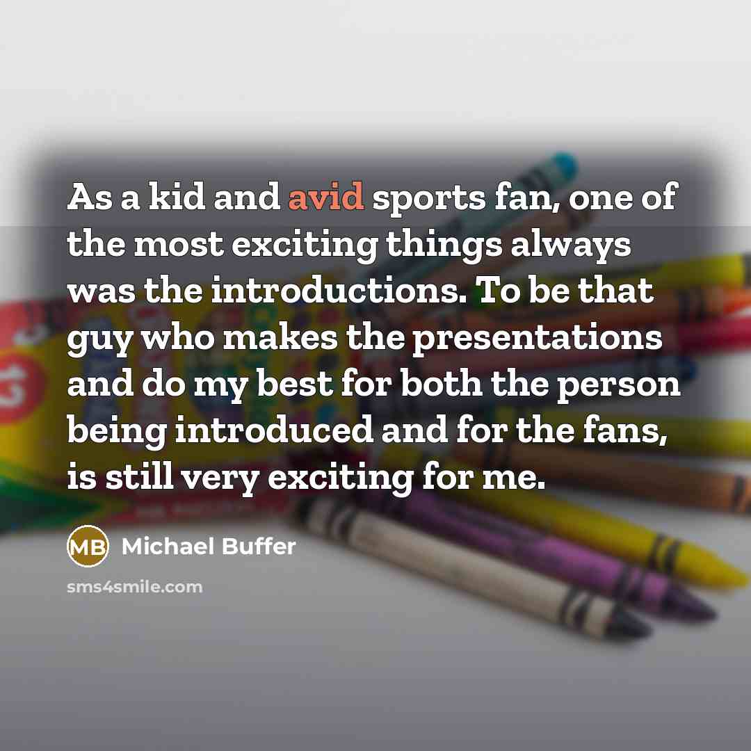 “As a kid and avid sports fan, one of the…” quote by Michael Buffer