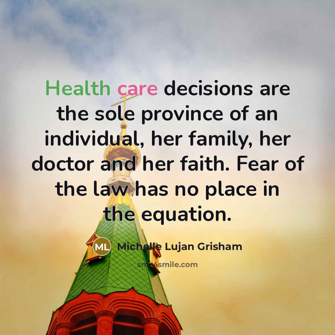“Health care decisions are the sole province of an individual,…” quote by Michelle Lujan Grisham