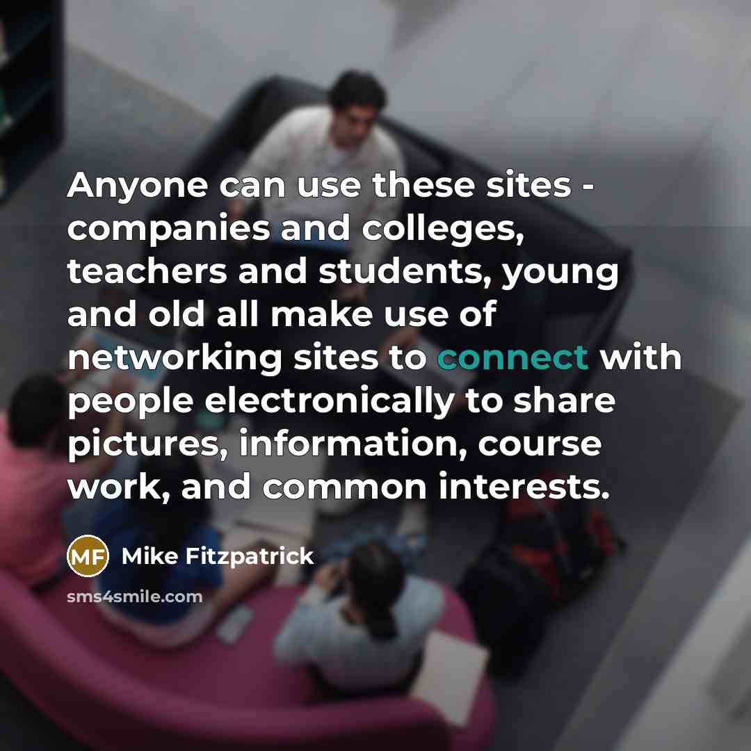 “Anyone can use these sites - companies and colleges, teachers…” quote by Mike Fitzpatrick