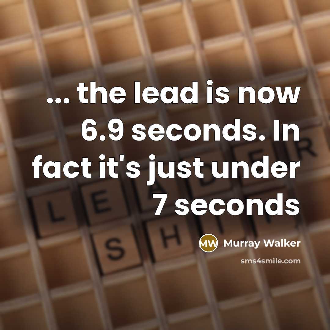 “... the lead is now 6.9 seconds. In fact it's…” quote by Murray Walker