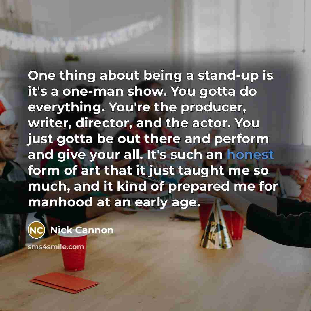 “One thing about being a stand-up is it's a one-man…” quote by Nick Cannon