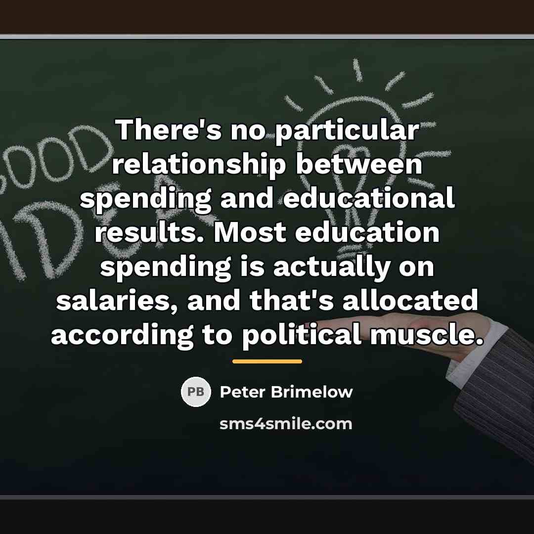 “There's no particular relationship between spending and educational results. Most…” quote by Peter Brimelow