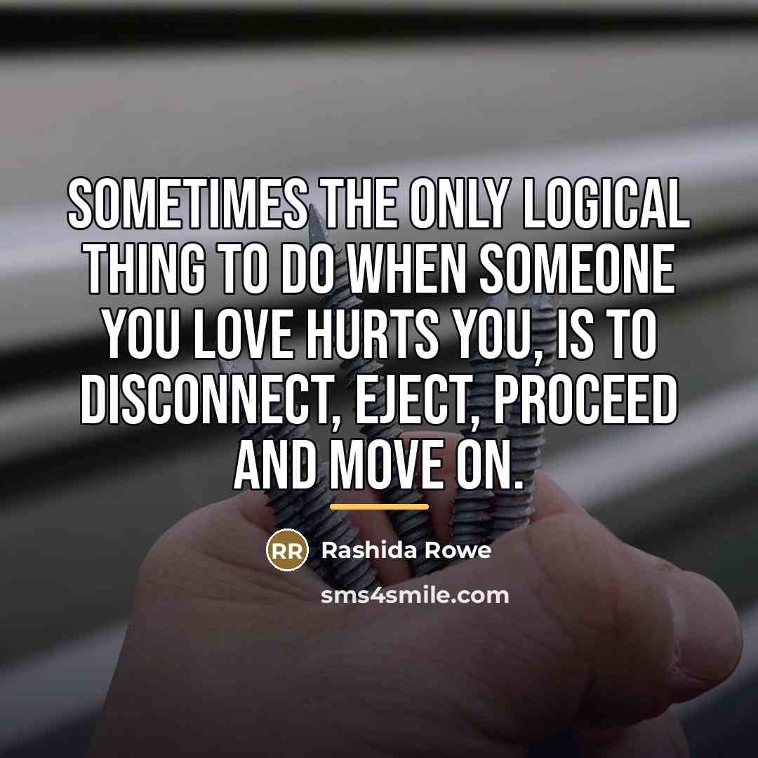 “Sometimes the only logical thing to do when someone you…” quote by Rashida Rowe