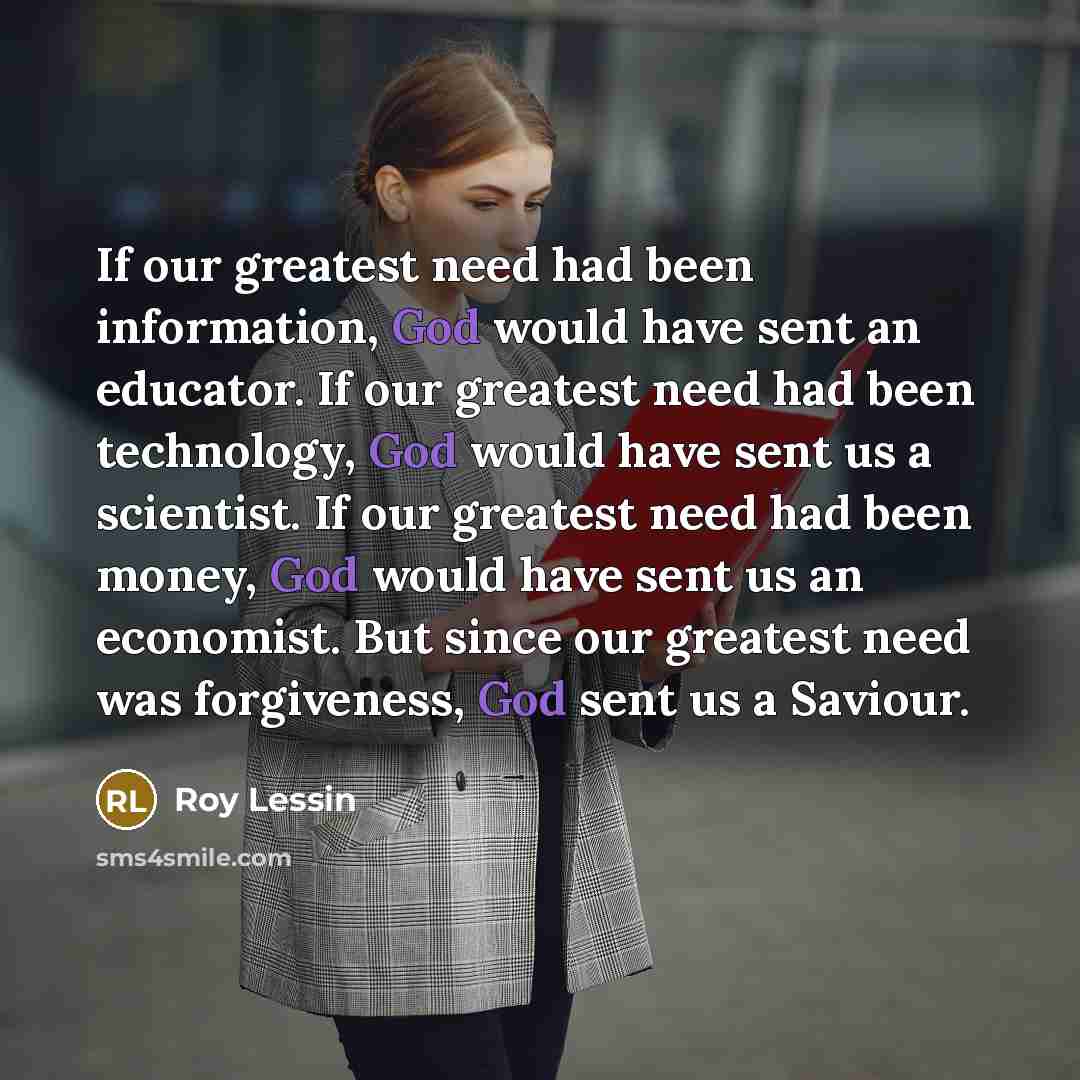 “If our greatest need had been information, God would have…” quote by Roy Lessin